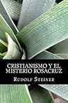 Cristianismo y El Misterio Rosacruz