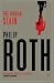 The Human Stain by Philip Roth The Human Stain by Philip Roth