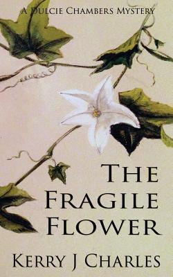The Fragile Flower (Dulcie Chambers Museum Mysteries, #3)