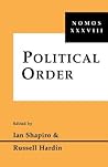 Political Order: Nomos XXXVIII (NOMOS - American Society for Political and Legal Philosophy, 18)