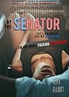 Seduced by the Senator (Dirty Little Secrets, #1)