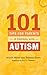 101 Tips for Parents of Children with Autism: Effective Solutions for Everyday Challenges