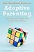The Unofficial Guide to Adoptive Parenting: The Small Stuff, The Big Stuff and The Stuff In Between