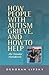 How People with Autism Grieve, and How to Help: An Insider Handbook