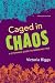 Caged in Chaos: A Dyspraxic Guide to Breaking Free Updated Edition