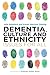 Dementia, Culture and Ethnicity: Issues for All