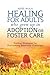 Healing for Adults Who Grew Up in Adoption or Foster Care by Renée Wolfs