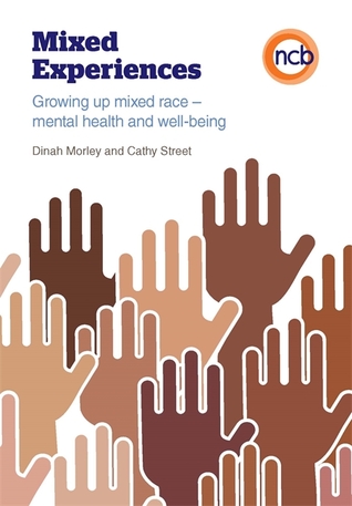 Mixed Experiences: Growing up mixed race – mental health and well-being (Kindle Edition)