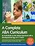 A Complete ABA Curriculum for Individuals on the Autism Spectrum with a Developmental Age of 4-7 Years: A Step-by-Step Treatment Manual Including Supporting Materials for Teaching 150 Intermediate Skills