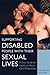 Supporting Disabled People with their Sexual Lives: A Clear Guide for Health and Social Care Professionals
