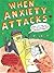 When Anxiety Attacks