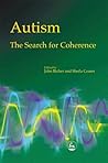 Autism - The Search for Coherence Autism - The Search for Coherence