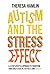 Autism and the Stress Effec...