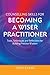 Counselling Skills for Becoming a Wiser Practitioner (Essential Skills for Counselling)
