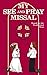 My See and Pray Missal