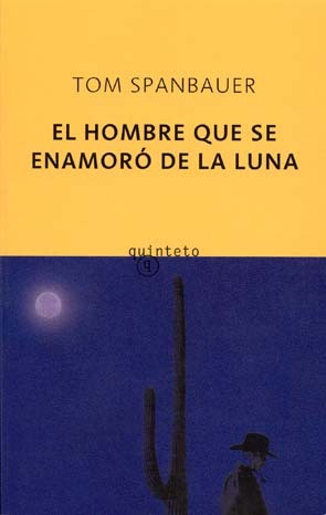 Portada de El hombre que se enamoró de la luna, de Tom Spanbauer