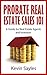 Probate Real Estate Sales 101 by Kevin Sayles