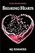 Breaking Hearts (Full Hearts, #4)
