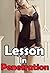 MILF: Lesson in Penetration - Naughty Older Woman Gives Younger Man a Taboo Experience - First Time Lusty Insertion - Mature Cougar Seduction - Short Adult Romance Story - Forbidden Hot, Dirty Fun