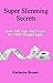 Super Slimming Secrets: Ove...