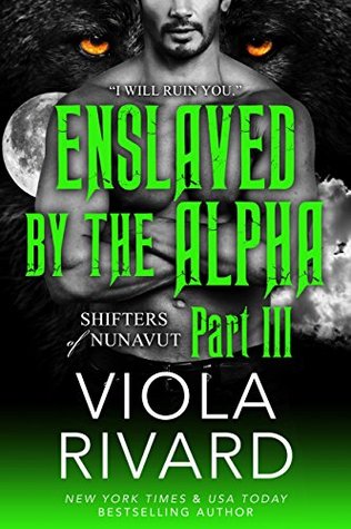 Enslaved by the Alpha: Part Three (Kindle Edition)