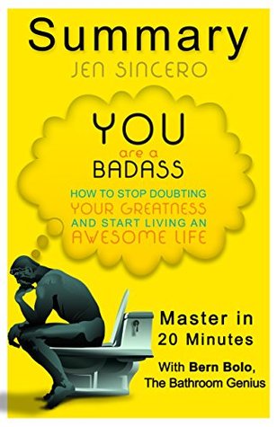 Capa do Livro You Are a Badass: by Jen Sincero (How to Stop Doubting Your Greatness and Start Living an Awesome Life) | A 20-Minute Summary