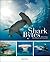 Shark Bytes: Tales of Diving with the Bizarre and the Beautiful