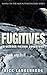 Fugitives: Book 4 In The Moon Penitentiary Series