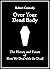 Over Your Dead Body: The Hi...