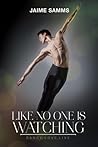 Like No One is Watching by Jaime Samms