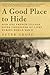A Good Place to Hide by Peter   Grose