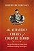 The Audacious Crimes of Colonel Blood: The Spy Who Stole the Crown Jewels and Became the King's Secret Agent