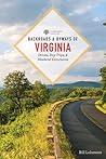 Backroads & Byways of Virginia: Drives, Day Trips, and Weekend Excursions