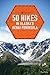 50 Hikes in Alaska's Kenai Peninsula (Explorer's 50 Hikes)