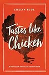 Tastes Like Chicken by Emelyn Rude