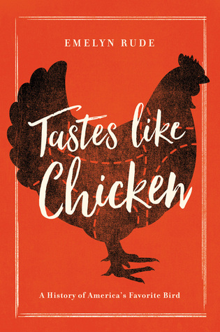 Tastes Like Chicken: A History of America's Favorite Bird (Hardcover)