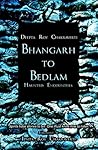 Bhangarh to Bedlam by Deepta Roy Chakraverti