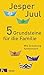 5 Grundsteine für die Familie: Wie Erziehung funktioniert