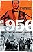 1956: The Year That Changed...