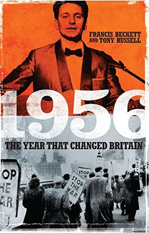 1956: The Year That Changed Britain (Kindle Edition)