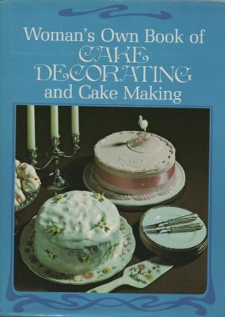 Woman's Own Book of Cake Decorating and Cake Making (Hardcover)