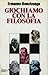 Giochiamo con la filosofia (Saggi) (Italian Edition)
