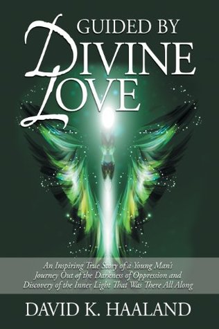 Capa do Livro Guided by Divine Love: An Inspiring True Story of a Young Man's Journey Out of the Darkness of Oppression and Discovery of the Inner Light That Was There All Along