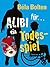 Alibi für ein Todesspiel (Alibi Agentur 1) (German Edition)