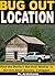Bug Out Location: Find the Perfect Survival Shelter to Survive After Society Collapses