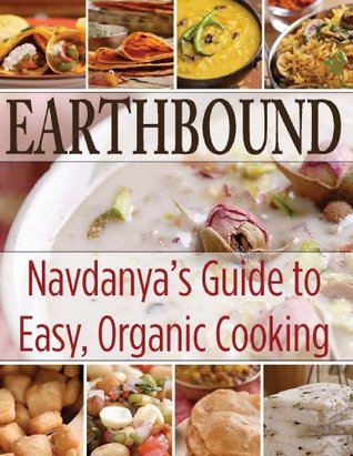 Earthbound Navdanya's Guide to Easy organic Cooking (Kindle Edition)
