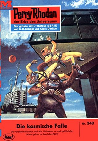 Perry Rhodan 348: Die kosmische Falle: Perry Rhodan-Zyklus "M 87" (Perry Rhodan-Erstauflage) (German Edition)