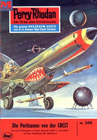 Perry Rhodan 349: Die Partisanen von der CREST: Perry Rhodan-Zyklus "M 87" (Perry Rhodan-Erstauflage) (German Edition)
