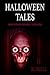 A Tale for Halloween and Other Spooky Stories: Scary Stories for Kids (Halloween Stories for Kids)