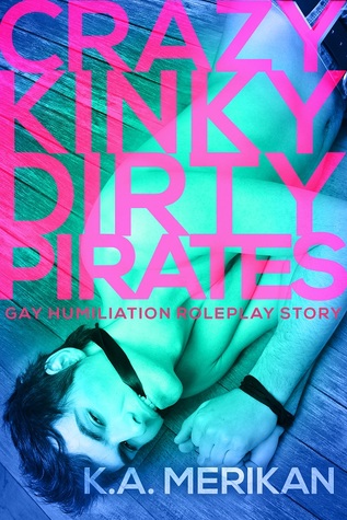 Crazy Kinky Dirty Pirates (Crazy Kinky Dirty Love, #5)